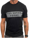 Yes Satan, Today Unisex T-shirt