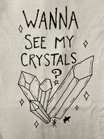 Wanna See My Crystals? Unisex Tee